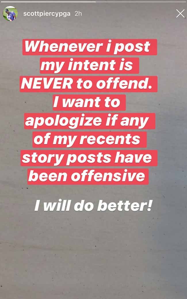 Scott Piercy posted the following apology to his Instagram account on Tuesday morning.
