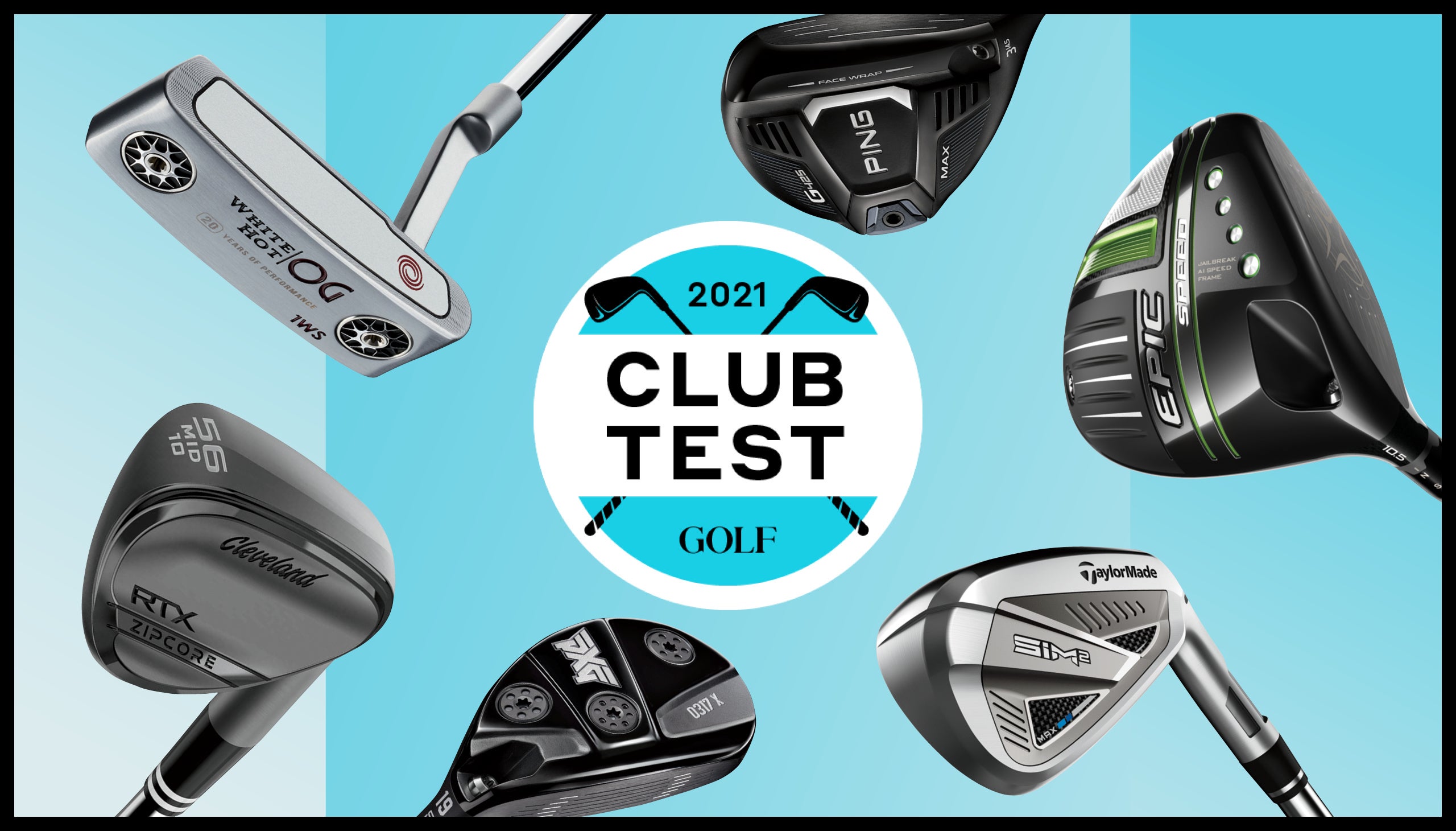 ClubTest 2021 is here! reviews of the golf equipment