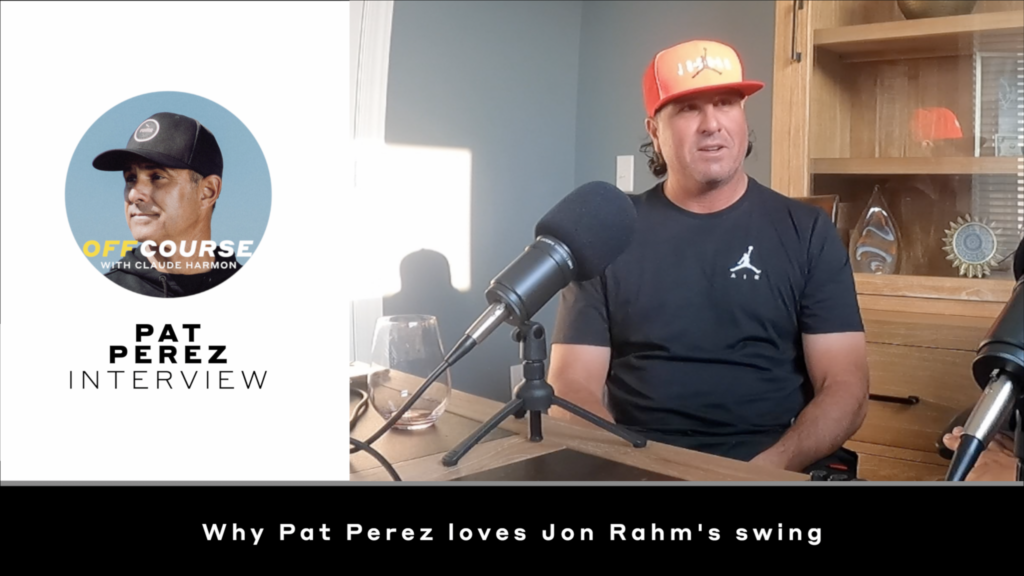 Off Course with Claude Harmon: Why Pat Perez loves Jon Rahm's swing