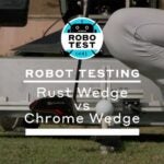 A rusted wedge vs a chrome wedge robotest