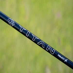 Project X Titan golf shaft.