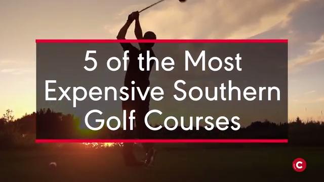 The 5 Most Expensive Southern Golf Courses